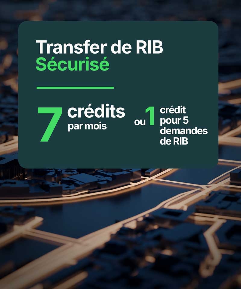 Transfert de RIB sécurisé : 7 crédits par mois ou 1 crédit pour 5 demandes